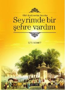 Seyrimde Bir Şehre Vardım (Ciltli)                                                                                                                                                                                                                             