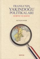 Fransa'nın Yakındoğu Politikaları Suriye Ve Hatay                                                                                                                                                                                                              