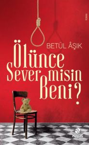 Ölünce Sever Misin Beni?                                                                                                                                                                                                                                       