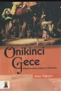 Onikinci Gece / Kültürel Kodlarda Çatışma ve Buluş                                                                                                                                                                                                             