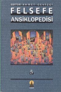 Felsefe Ansiklopedisi 5 (Ciltli)                                                                                                                                                                                                                               