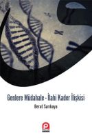 Genlere Müdahale - Ilahi Kader Ilişkisi                                                                                                                                                                                                                        