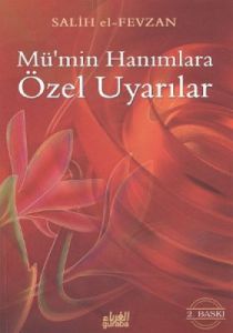 Mü'min Hanımlara Özel Uyarılar                                                                                                                                                                                                                                 