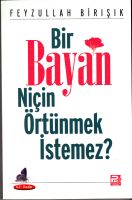 Bir Bayan Niçin Örtünmek İstemez                                                                                                                                                                                                                               