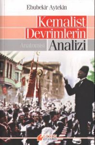 Kemalist Devrimlerin Analizi                                                                                                                                                                                                                                   