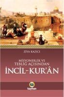 Misyonerlik Ve Tebliğ Açısından İncil - Kur'an                                                                                                                                                                                                                 