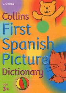 Collins First Spanish Picture Dictionary                                                                                                                                                                                                                       