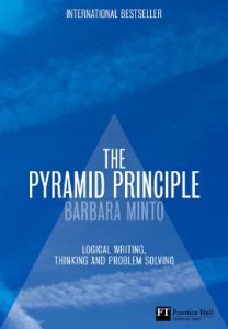 The Pyramid Principle                                                                                                                                                                                                                                          