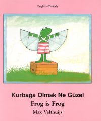 Frog is Frog / Kurbağa Olmak Ne Güzel (Ciltli)                                                                                                                                                                                                                 