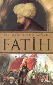 İki Çağın Hükümdarı Fatih                                                                                                                                                                                                                                      