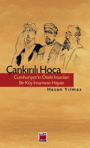 Çankırılı Hoca - Cumhuriyet'in Öteki İnsanları - B                                                                                                                                                                                                             