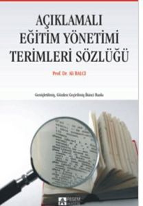 Açıklamalı Eğitim Yönetimi Terimleri Sözlüğü                                                                                                                                                                                                                   