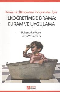 İlköğretimde Drama: Kuram ve Uygulama                                                                                                                                                                                                                          