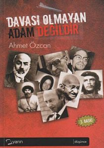 Davası Olmayan Adam Değildir                                                                                                                                                                                                                                   