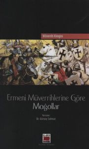 Ermeni Müverrihlerine Göre Moğollar                                                                                                                                                                                                                            