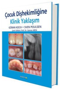 Çocuk Dişhekimliğine Klinik Yaklaşım                                                                                                                                                                                                                           