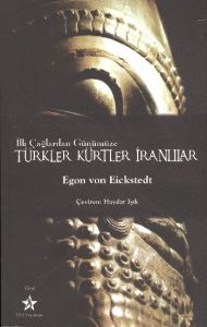 İlk Çağlardan Günümüze Türkler Kürtler İranlılar                                                                                                                                                                                                               