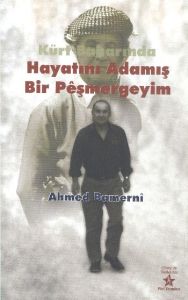 Kürt Baharında Hayatını Adamış Bir Peşmergeyim                                                                                                                                                                                                                 