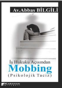 İş Hukuku Açısından Mobbing                                                                                                                                                                                                                                    