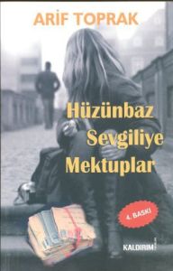 Hüzünbaz Sevgiliye Mektuplar                                                                                                                                                                                                                                   