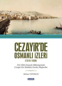 Cezayir'de Osmanlı İzleri                                                                                                                                                                                                                                      