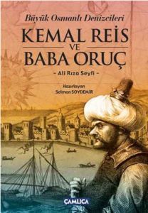 Kemal Reis ve Oruç Baba                                                                                                                                                                                                                                        