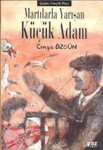 Martılarla Yarışan Küçük Adam                                                                                                                                                                                                                                  