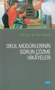 Okul Müdürlerinin Sorun Çözme Hikayeleri                                                                                                                                                                                                                       