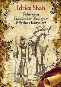 Sufilerden Günümüze Yansıyan Bilgelik Hikayeleri                                                                                                                                                                                                               