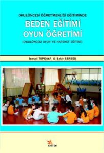 Okul Öncesi Öğretmenliği Eğitiminde Beden Eğitimi                                                                                                                                                                                                              