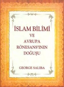 İslam Bilimi ve Avrupa Rönesansı'nın Doğuşu                                                                                                                                                                                                                    