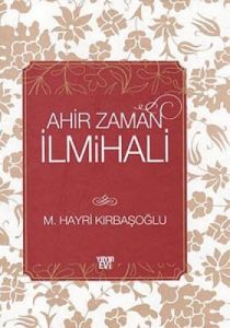 Ahir Zaman İlmihali                                                                                                                                                                                                                                            