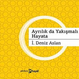 Ayrılıklar da Yakışmalı Hayata                                                                                                                                                                                                                                 