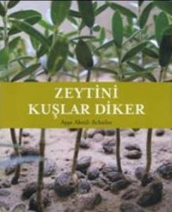 Zeytini Kuşlar Diker                                                                                                                                                                                                                                           