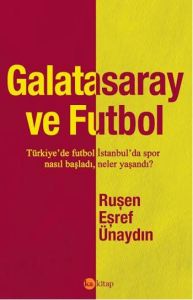 Galatasaray ve Futbol                                                                                                                                                                                                                                          