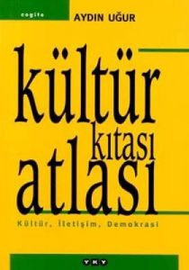 Kültür Kıtası Atlası Kültür, İletişim, Demokrasi                                                                                                                                                                                                               