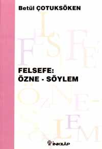 Felsefe: Özne - Söylem                                                                                                                                                                                                                                         