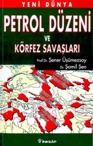 Yeni Dünya Petrol Düzeni ve Körfez Savaşları                                                                                                                                                                                                                   