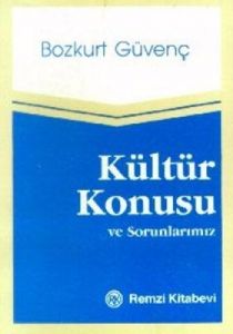 Kültür Konusu ve Sorunlarımız                                                                                                                                                                                                                                  