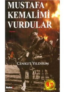 Mustafa Kemalimi Vurdular                                                                                                                                                                                                                                      