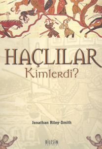 Haçlılar Kimlerdi?                                                                                                                                                                                                                                             