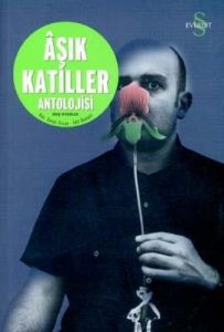 Aşık Katiller Antolojisi Hoş Öyküler                                                                                                                                                                                                                           