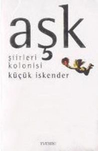 Aşk Şiirleri Kolonisi                                                                                                                                                                                                                                          