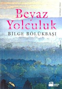 Beyaz Yolculuk                                                                                                                                                                                                                                                 