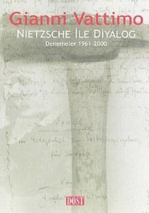 Nietzsche ile Diyalog Denemeler 1961-2000                                                                                                                                                                                                                      