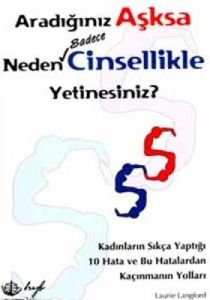 Aradığınız Aşksa Neden Sadece Cinsellikle Yetinesi                                                                                                                                                                                                             