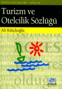 Turizm ve Otelcilik Sözlüğü                                                                                                                                                                                                                                    