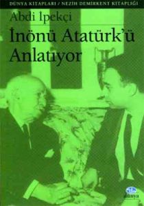 İnönü Atatürk'ü Anlatıyor                                                                                                                                                                                                                                      