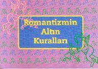 Romantizmin Altın Kuralları                                                                                                                                                                                                                                    