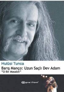 Barış Manço: Uzun Saçlı Dev Adam                                                                                                                                                                                                                               